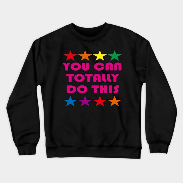 You Can Totally Do This Crewneck Sweatshirt by EunsooLee